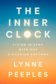 Inner Clock: Living in Sync with Our Circadian Rhy