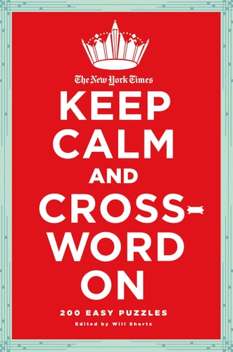The New York Times Keep Calm and Crossword On 200 Easy Puzzles