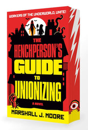 The Henchperson's Guide to Unionizing - A Novel