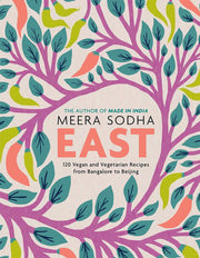 East: 120 Vegan and Vegetarian Recipes from Bangal