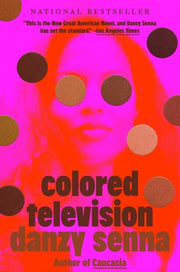 Colored Television (A GMA Book Club Pick): A Novel