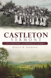 Castleton, Vermont : Its Industries, Enterprises &