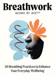 Breathwork Guided by Biet 30 Breathing Practices to Enhance Your Everyday Wellbeing