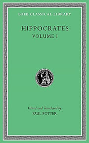 Hippocrates, Volume I: Ancient Medicine. Airs, Wat