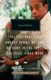 Fire Next Time; Nobody Knows My Name; No Name in t