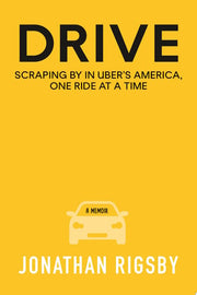 Drive: Scraping By in Uber's America, One Ride at