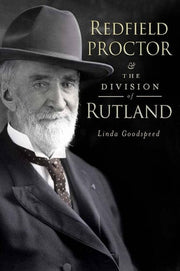 Redfield Proctor and the Division of Rutland