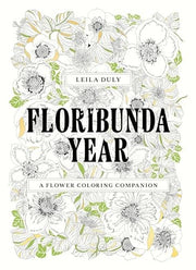 Floribunda Year: A Flower Colouring Companion