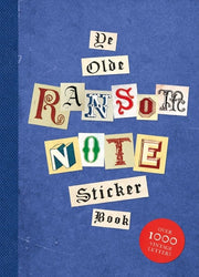 Ye Olde Ransom Note Sticker Book Over 2000 Peel-Off Letters for Your Anonymous Messages!