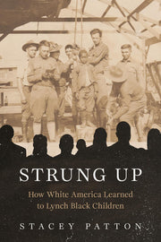 Strung up: how White America learned to lynch black children