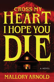 Cross My Heart, I Hope You Die (Deluxe Edition) - A Novel