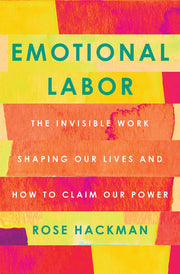 Emotional Labor: The Invisible Work Shaping Our Li