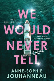 We Would Never Tell