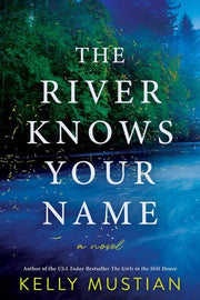 River Knows Your Name: A Novel