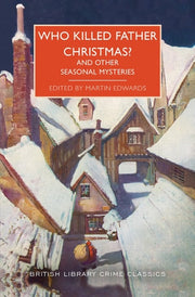 Who Killed Father Christmas? And Other Seasonal Mysteries