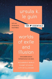 Worlds of Exile and Illusion Three Complete Novels of the Hainish Series in One Volume--Rocannon's World; Planet of Exile; City of Illusions