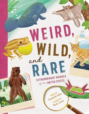 Weird, Wild, and Rare