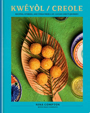 Kweyol / Creole: Recipes, Stories, and Tings from