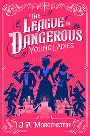 The League of Dangerous Young Ladies (Deluxe Edition)