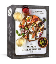 The Wine and Cheese Board Deck 50 Pairings to Sip and Savor: Cards