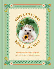 Every Little Thing Quill Be All Right: Hedgehugs a