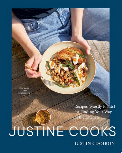 Justine Cooks: A Cookbook: Recipes (Mostly Plants)