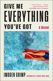 Give Me Everything You've Got A Novel