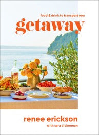 Getaway: Food & Drink to Transport You by Kiss the Cook