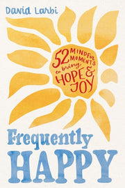 Frequently Happy: 52 Mindful Moments to Bring Hope