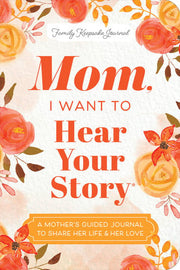 Mom, I Want to Hear Your Story (Expanded Edition):