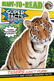 Tigers Can't Purr! And Other Amazing Facts (Ready-to-Read Level 2)