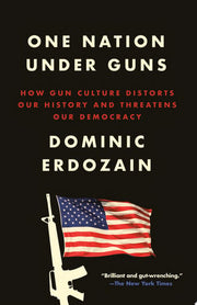 One Nation Under Guns: How Gun Culture Distorts Ou