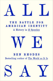 All We Say - The Battle for American Identity: A History in 15 Speeches