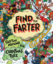 Fartin' Around the Christmas Tree: A Stink-and-Find Activity Book for Kids Who Love Festive Fart Jokes (Find the Farter)