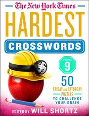 The New York Times Hardest Crosswords Volume 9 50 Friday and Saturday Puzzles to Challenge Your Brain