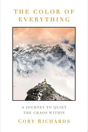 Color of Everything: A Journey to Quiet the Chaos