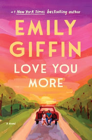 Love You More A Novel