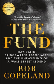 Fund: Ray Dalio, Bridgewater Associates, and the U