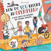 How Do You Become an Olympian?: A Book About the O