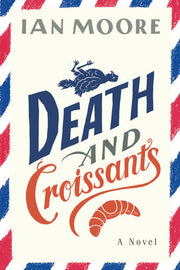 Death and Croissants A Novel