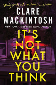 It's Not What You Think: A Novel