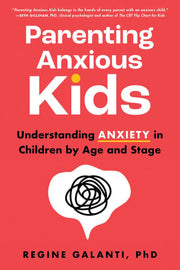 Parenting Anxious Kids: Understanding Anxiety in C