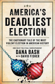 America's Deadliest Election: The Cautionary Tale