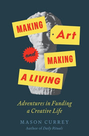 Making Art and Making a Living Adventures in Funding a Creative Life