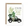 Get In Loser (We're Going Plant Shopping) Card by Wild Lark