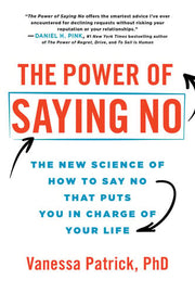 Power of Saying No: The New Science of How to Say