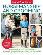 Kids Guide to Horsemanship and Grooming Everything