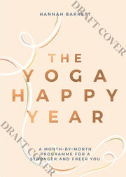 Yoga Happy Year A Month-By-Month Guide for a Stronger and Calmer You