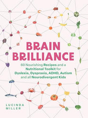 Brain Brilliance: 60 Nourishing Recipes And A Nutr