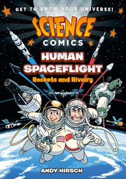 Science Comics: Human Spaceflight Rockets and Rivalry